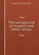 The background of mystery and other verses, George Macdonald Major 