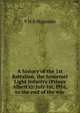 A history of the 1st Battalion, the Somerset Light Infantry (Prince Albert's): July 1st, l916, to the end of the war, V H B Majendie 