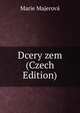 Dcery zem (Czech Edition), Marie Majerova 