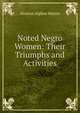 Noted Negro Women: Their Triumphs and Activities, Monroe Alphus Majors 