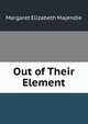 Out of Their Element, Margaret Elizabeth Majendie 