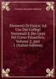 Elementi Di Fisica: Ad Uso Dei Collegi Nazionali E Dei Licei Pel Corso Filosofico, Volume 2, part 1 (Italian Edition), Giovanni Alessandro Majocchi 