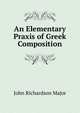 An Elementary Praxis of Greek Composition, John Richardson Major 