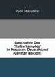 Geschichte Des "Kulturkampfes" in Preussen-Deutschland (German Edition), Paul Majunke 