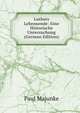 Luthers Lebensende: Eine Historische Untersuchung (German Edition), Paul Majunke 