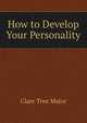How to Develop Your Personality, Clare Tree Major 