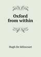 Oxford from within, Hugh de Selincourt 