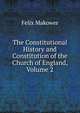 The Constitutional History and Constitution of the Church of England, Volume 2, Felix Makower 