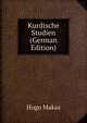 Kurdische Studien (German Edition), Hugo Makas 