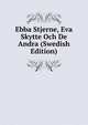 Ebba Stjerne, Eva Skytte Och De Andra (Swedish Edition), 