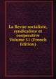 La Revue socialiste, syndicaliste et cooperative Volume 51 (French Edition), 