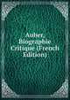 Auber, Biographie Critique (French Edition), 