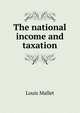 The national income and taxation, Louis Mallet 
