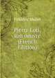 Pierre Loti, son oeuvre (French Edition), Frederic Mallet 