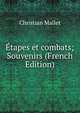 Etapes et combats; Souvenirs (French Edition), Christian Mallet 