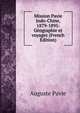Mission Pavie Indo-Chine, 1879-1895: Geographie et voyages (French Edition), Auguste Pavie 