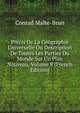 Precis De La Geographie Universelle Ou Description De Toutes Les Parties Du Monde Sur Un Plan Nouveau, Volume 8 (French Edition), Conrad Malte-Brun 