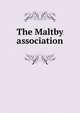 The Maltby association, 