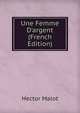 Une Femme D'argent (French Edition), Hector Malot 