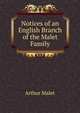 Notices of an English Branch of the Malet Family, Arthur Malet 