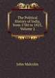 The Political History of India, from 1784 to 1823, Volume 2, John Malcolm 