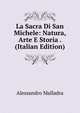 La Sacra Di San Michele: Natura, Arte E Storia . (Italian Edition), Alessandro Malladra 