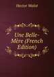 Une Belle-Mere (French Edition), Hector Malot 