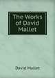 The Works of David Mallet, David Mallet 