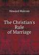 The Christian's Rule of Marriage, Howard Malcom 