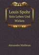 Louis Spohr. Sein Leben Und Wirken, Alexandre Malibran 
