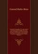 Universal Geography: Or a Description of All Parts of the World, On a New Plan, According to the Great Natural Divisions of the Globe; Accompanied . Synoptical, and Elementary Tables, Volume 5, Conrad Malte-Brun 