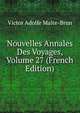 Nouvelles Annales Des Voyages, Volume 27 (French Edition), Victor Adolfe Malte-Brun 