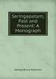 Seringapatam; Past and Present: A Monograph, G. B. Malleson 