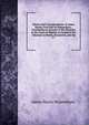 Diaries and Correspondence of James Harris, First Earl of Malmesbury: Containing an Account of His Missions at the Court of Madrid, to Frederick the . Missions to Berlin, Brunswick, and the F, James Harris Malmesbury 