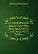 A French Dramatic Reader: Selections from French Prose Comedies (French Edition), Justin Hartley Moore 