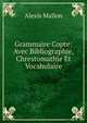 Grammaire Copte: Avec Bibliographie, Chrestomathie Et Vocabulaire, Alexis Mallon 