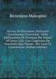 Istoria De Ricordano Malispini Gentiluomo Fiorentino: Dalla Edificazione Di Fiorenza Per Insino All'anno 1281 Con L'aggiunta De Giachetto Suo Nipote . Per Cura Di Crescention (Italian Edition), Ricordano Malespini 