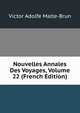 Nouvelles Annales Des Voyages, Volume 22 (French Edition), Victor Adolfe Malte-Brun 