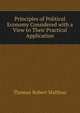 Principles of Political Economy Considered with a View to Their Practical Application, Thomas Robert Malthus 