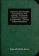 Collection Des Voyages Nouveaux Les Plus Estimes, Traduitsde Toutes Les Langues Europeennes ., Volume 1 (French Edition), Conrad Malte-Brun 