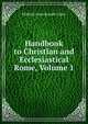 Handbook to Christian and Ecclesiastical Rome, Volume 1, Mildred Anna Rosalie Tuker 