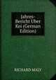 Jahres-Bericht Uber Kei (German Edition), RICHARD MALY 