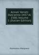 Annali Veneti Dall'anno 1457 Al 1500, Volume 1 (Italian Edition), Domenico Malipiero 
