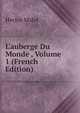 L'auberge Du Monde , Volume 1 (French Edition), Hector Malot 