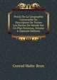 Precis De La Geographie Universelle Ou Description De Toutes Les Parties Du Monde Sur Un Plan Nouveau, Volume 6 (Spanish Edition), Conrad Malte-Brun 