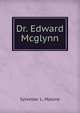Dr. Edward Mcglynn, Sylvester L. Malone 