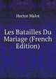 Les Batailles Du Mariage (French Edition), Hector Malot 