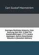 Sveriges Politiska Historia, Fran Konung Karl Xiii: S Dod Till Statshvalfningen 1772, Andra Upplagan, Delvis Omarbetad, Volume 6 (Swedish Edition), Carl Gustaf Malmstrom 