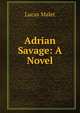 Adrian Savage: A Novel, Lucas Malet 