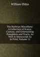 The Harleian Miscellany: A Collection of Scarce, Curious, and Entertaining Pamphlets and Tracts, As Well in Manuscript As in Print, Volume 11, William Oldys 